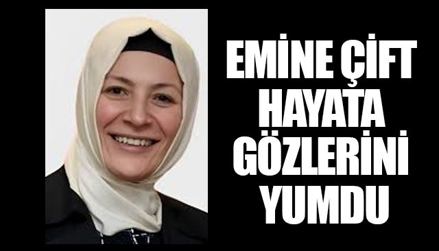 emine-cift-hayata-gozlerini-yumdu-2452026115015